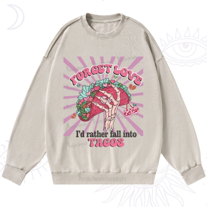 Purplehecate Love's Overrated Tacos Forever Valentine Washed Sweatshirt