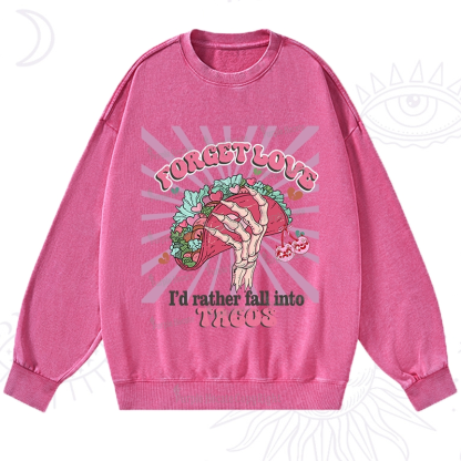 Purplehecate Love's Overrated Tacos Forever Valentine Washed Sweatshirt
