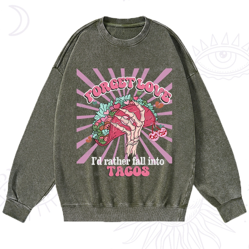 Purplehecate Love's Overrated Tacos Forever Valentine Washed Sweatshirt