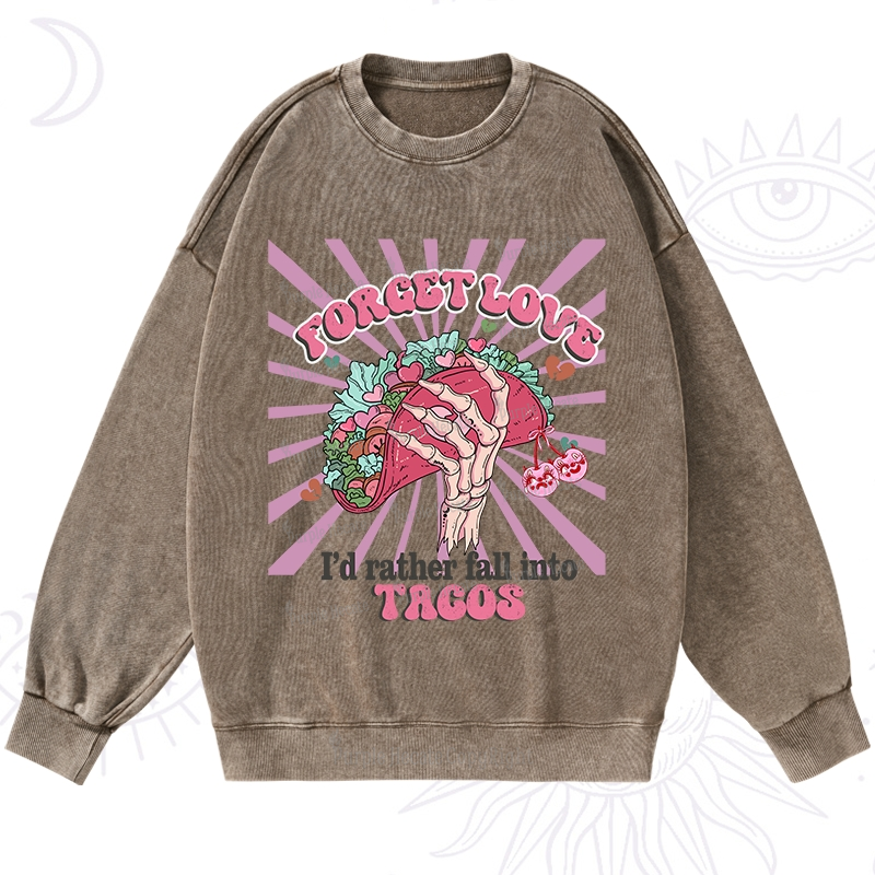 Purplehecate Love's Overrated Tacos Forever Valentine Washed Sweatshirt