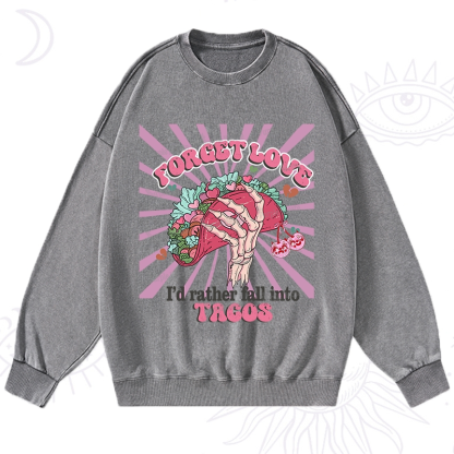 Purplehecate Love's Overrated Tacos Forever Valentine Washed Sweatshirt