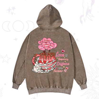 Purplehecate Love is Temporary, Caffeine are Forever Valentine Washed Hoodie