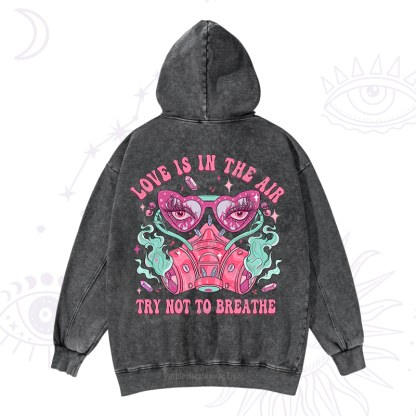 Purplehecate Love Is In The Air Try Not To Breath Washed Hoodie
