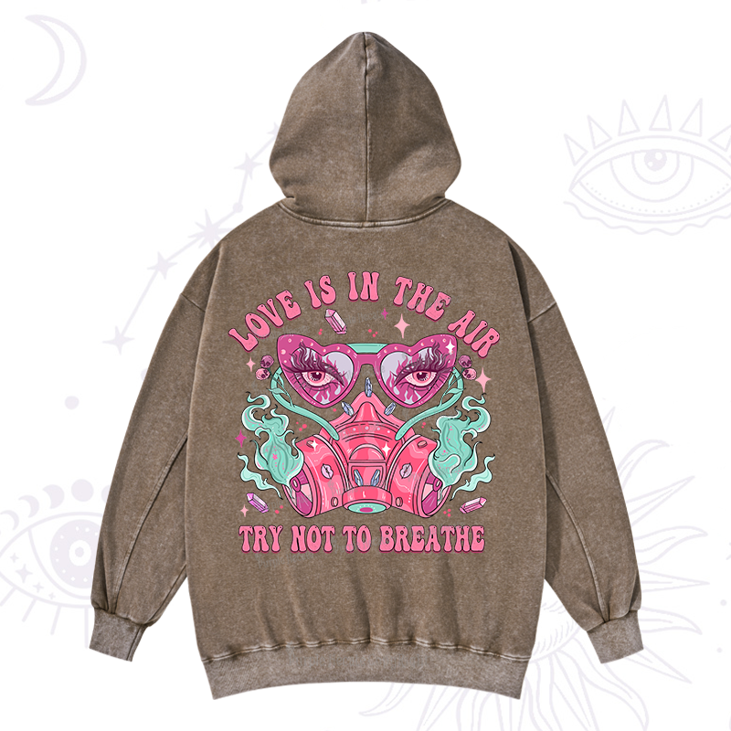 Purplehecate Love Is In The Air Try Not To Breath Washed Hoodie