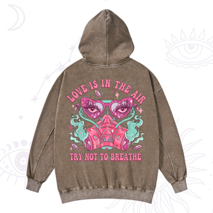 Purplehecate Love Is In The Air Try Not To Breath Washed Hoodie