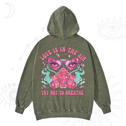 Purplehecate Love Is In The Air Try Not To Breath Washed Hoodie