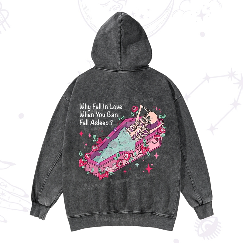 Purplehecate Why Fall In Love When You Can Fall Asleep Valentine Washed Hoodie