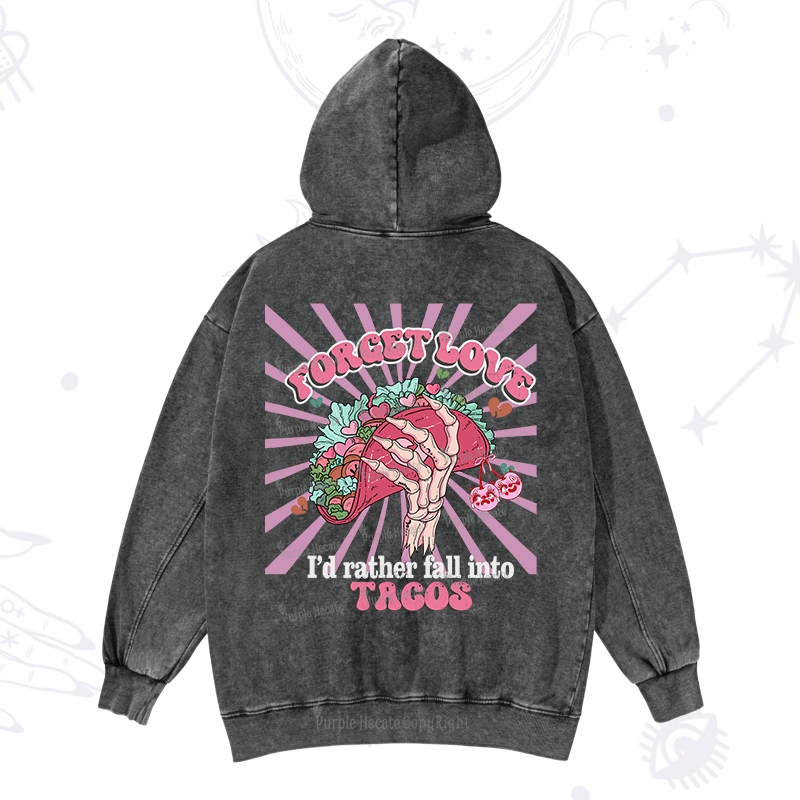 Purplehecate Love's Overrated Tacos Forever Valentine Washed Hoodie