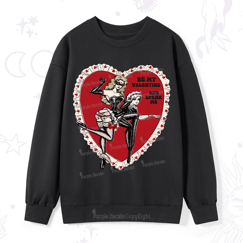 Purplehecate Be My Valentine And Spank Me Sweatshirt
