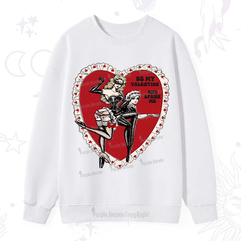 Purplehecate Be My Valentine And Spank Me Sweatshirt