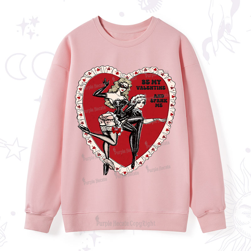 Purplehecate Be My Valentine And Spank Me Sweatshirt