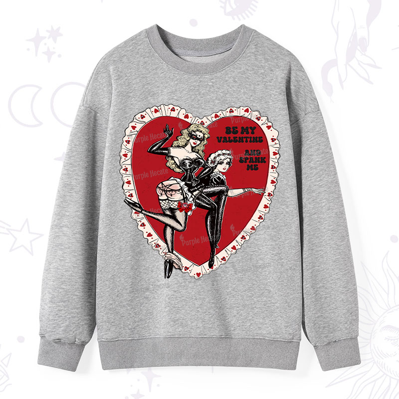 Purplehecate Be My Valentine And Spank Me Sweatshirt