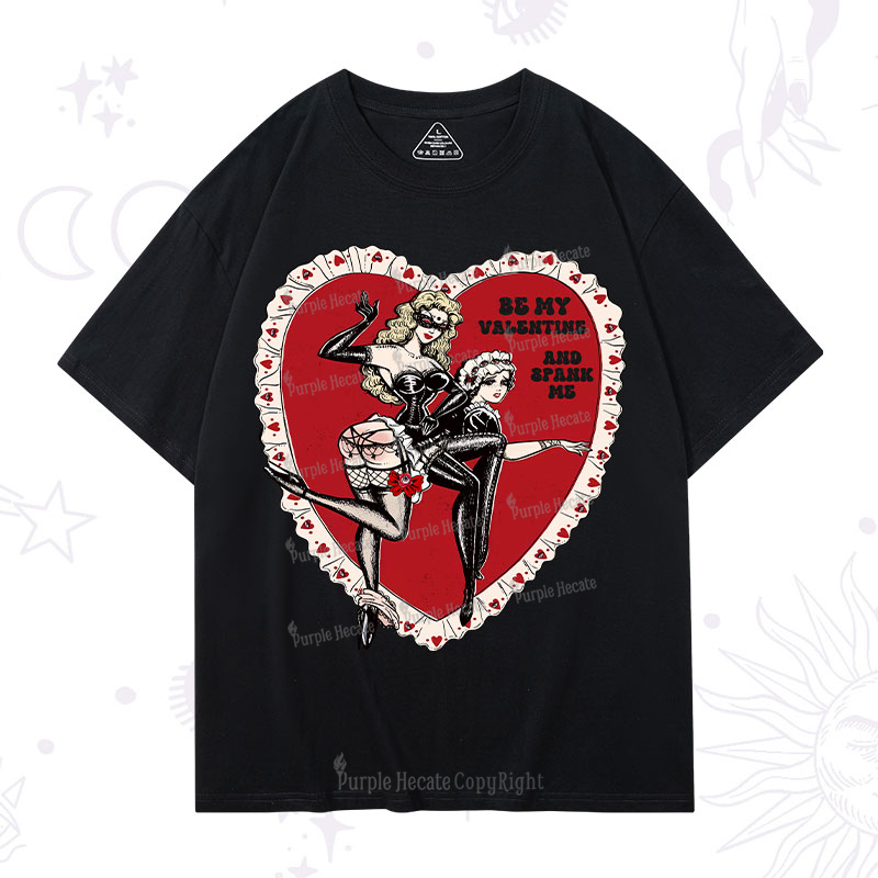Purplehecate Be My Valentine And Spank Me T-Shirt