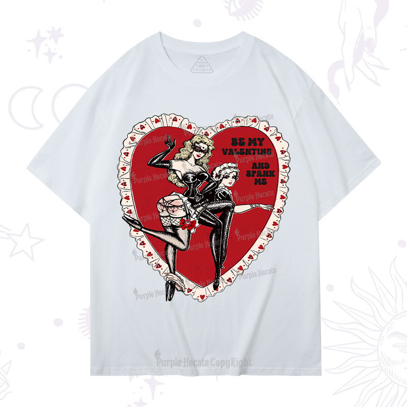 Purplehecate Be My Valentine And Spank Me T-Shirt