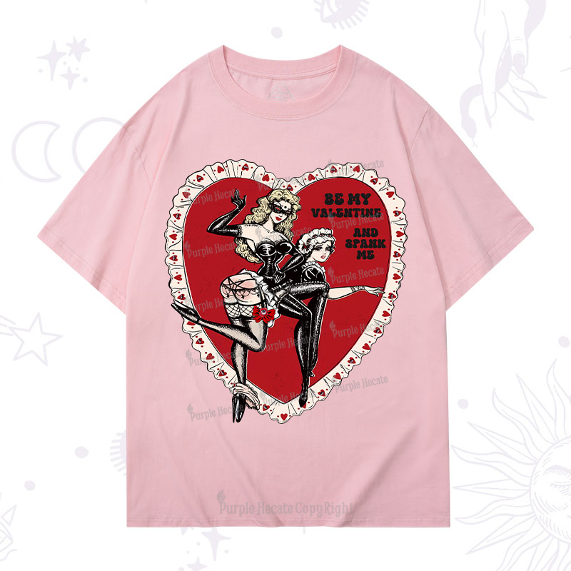 Purplehecate Be My Valentine And Spank Me T-Shirt