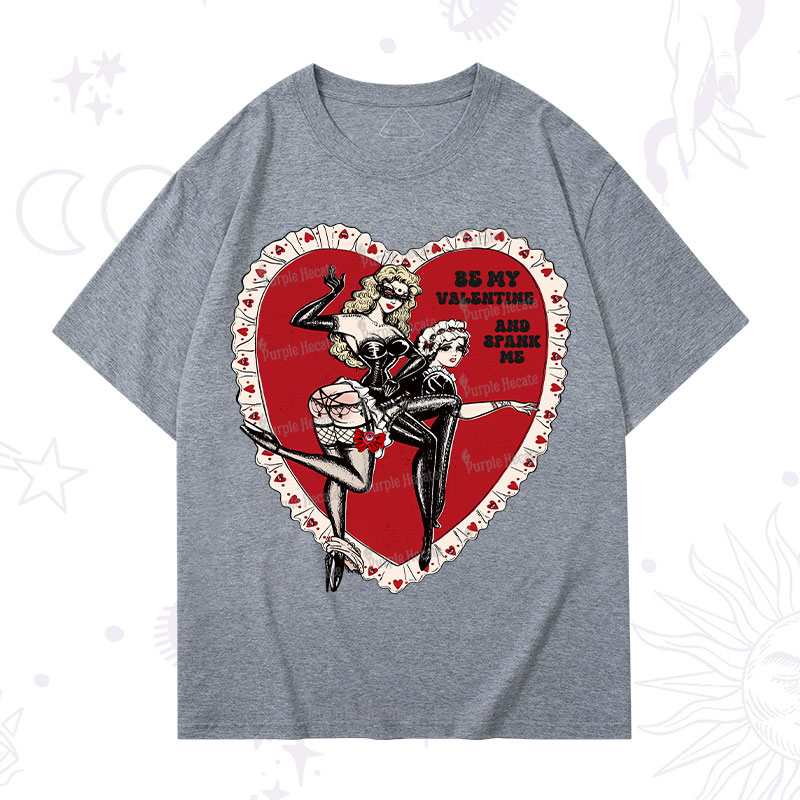 Purplehecate Be My Valentine And Spank Me T-Shirt