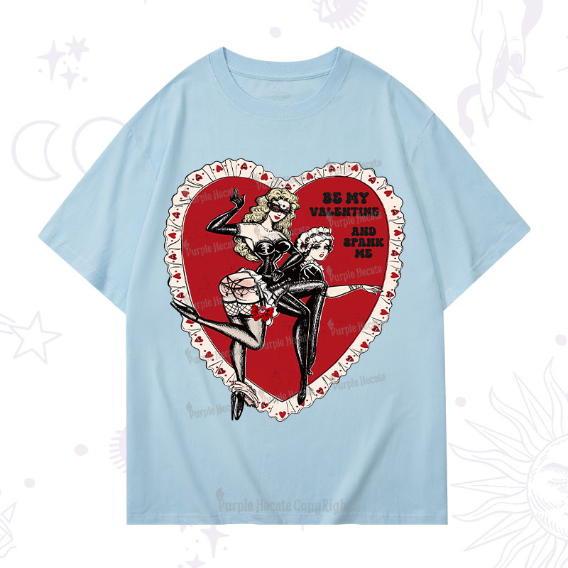 Purplehecate Be My Valentine And Spank Me T-Shirt