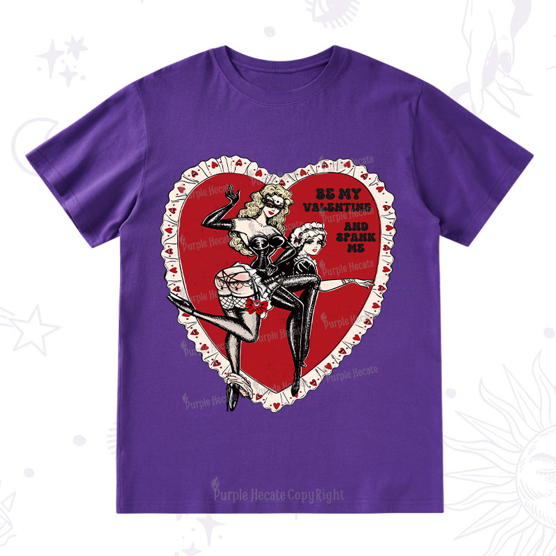 Purplehecate Be My Valentine And Spank Me T-Shirt
