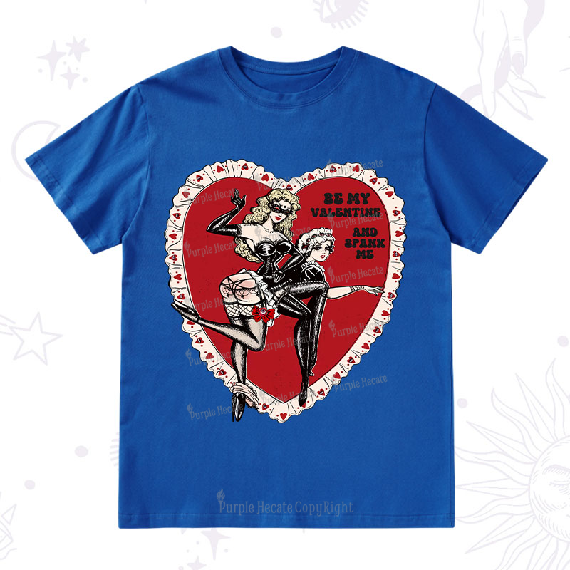 Purplehecate Be My Valentine And Spank Me T-Shirt