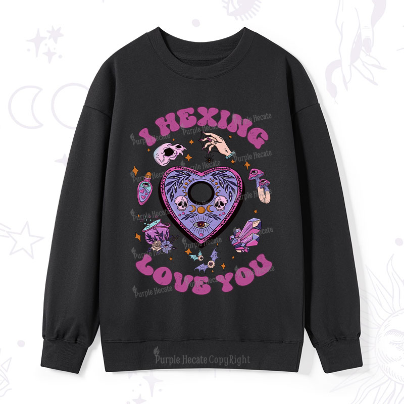 Purplehecate I Hexing Love You Sweatshirt