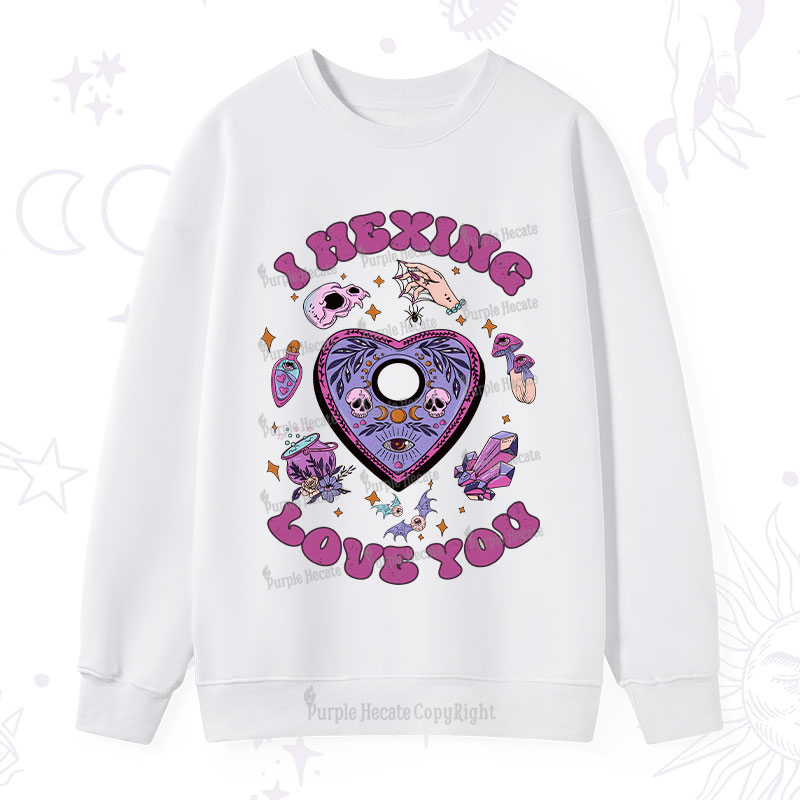 Purplehecate I Hexing Love You Sweatshirt