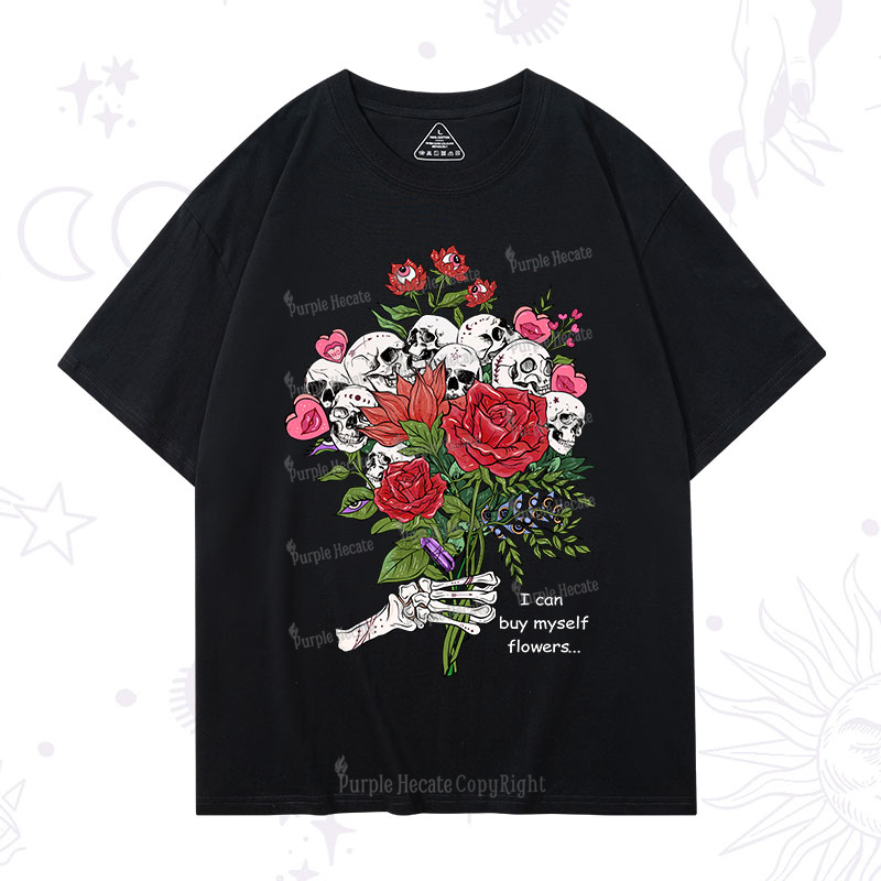 Purplehecate I Can Buy Myself Flowers T-Shirt