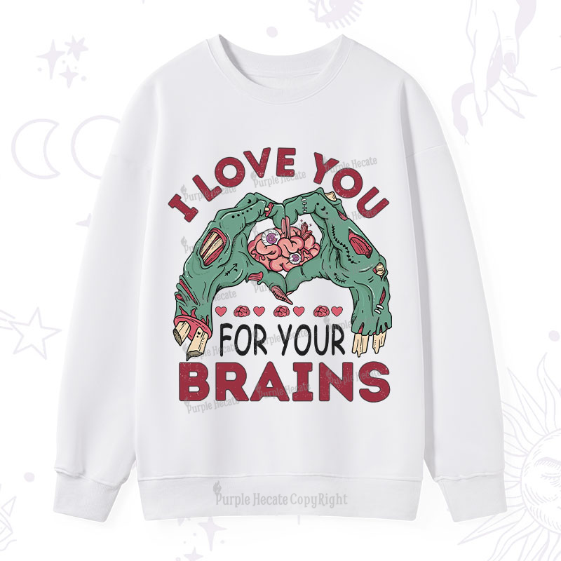 Purplehecate I Love You For Your Brains Sweatshirt