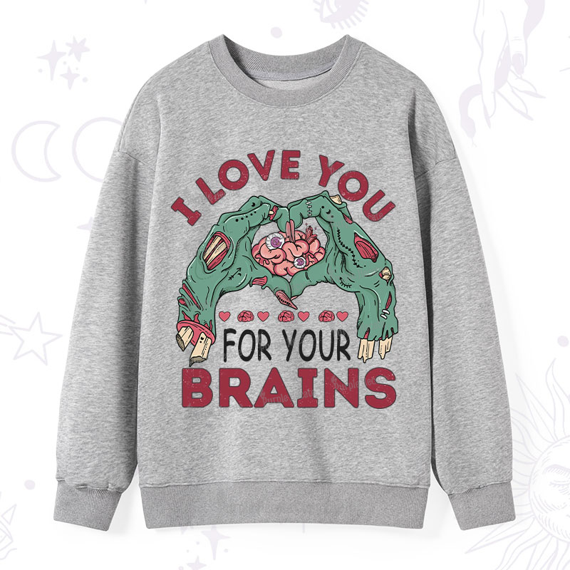 Purplehecate I Love You For Your Brains Sweatshirt