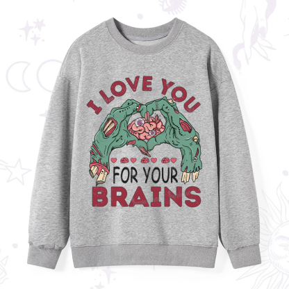 Purplehecate I Love You For Your Brains Sweatshirt