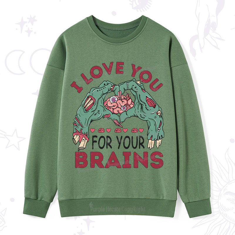 Purplehecate I Love You For Your Brains Sweatshirt