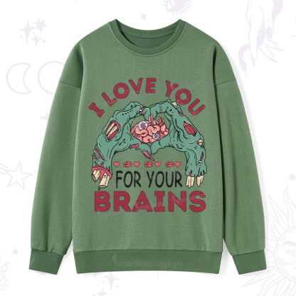 Purplehecate I Love You For Your Brains Sweatshirt