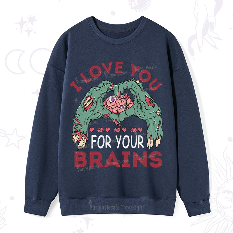 Purplehecate I Love You For Your Brains Sweatshirt