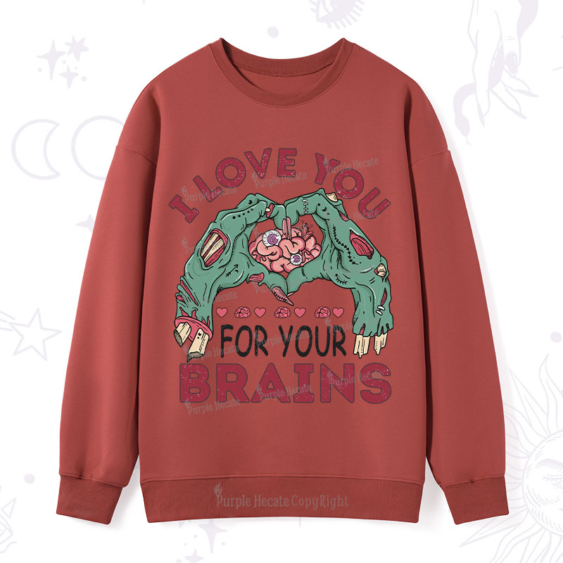 Purplehecate I Love You For Your Brains Sweatshirt