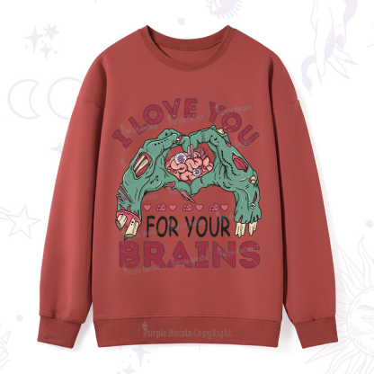 Purplehecate I Love You For Your Brains Sweatshirt