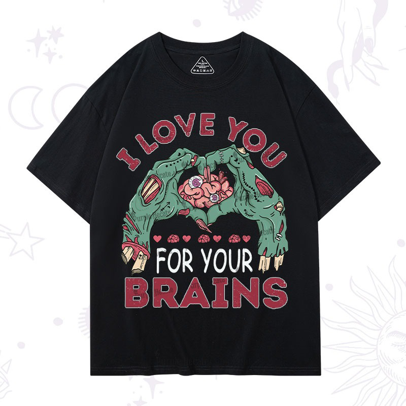 Purplehecate I Love You For Your Brains T-Shirt