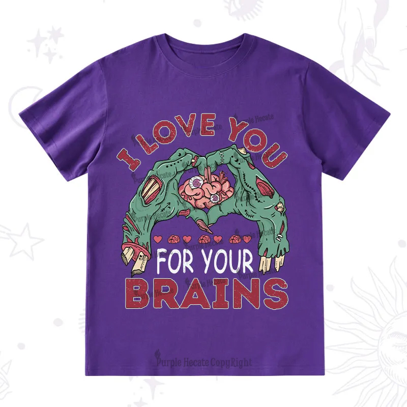 Purplehecate I Love You For Your Brains T-Shirt
