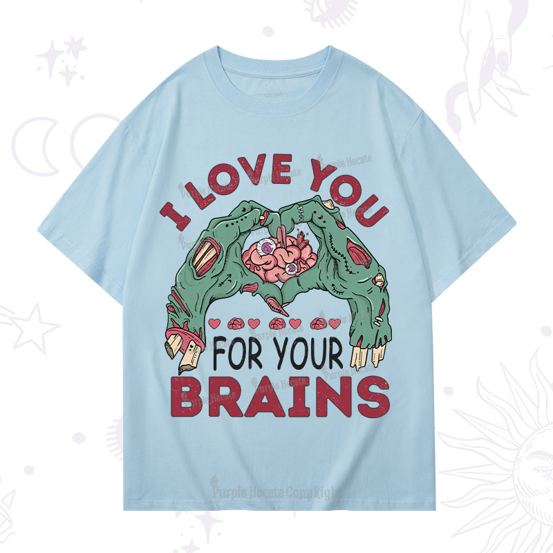 Purplehecate I Love You For Your Brains T-Shirt