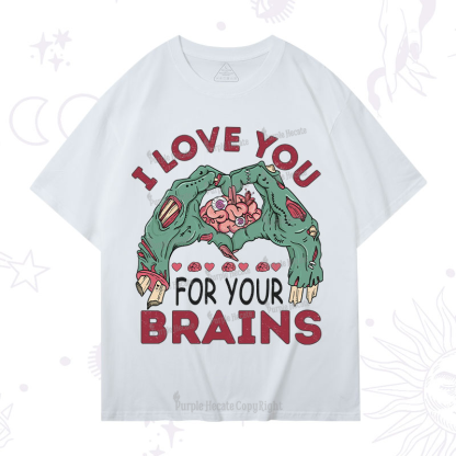 Purplehecate I Love You For Your Brains T-Shirt