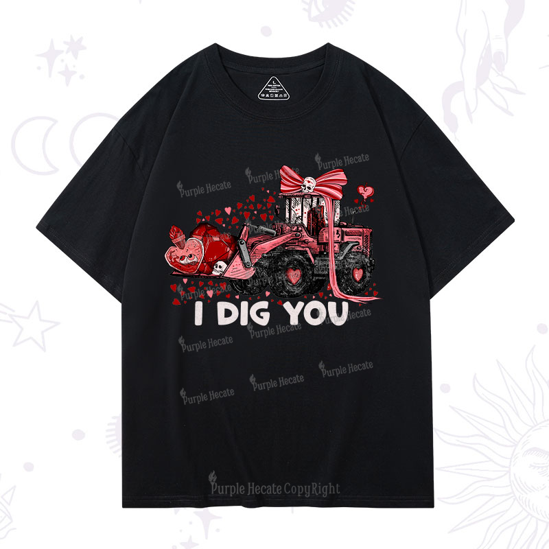 Purplehecate I Dig You T-Shirt