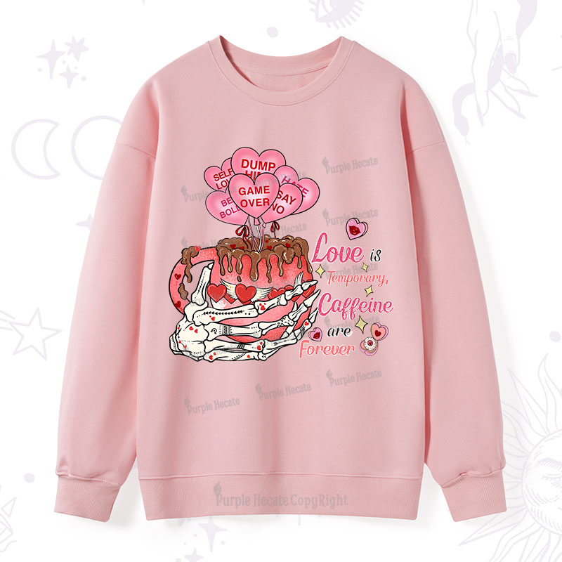Purplehecate Caffeine Over Love Valentine Sweatshirt
