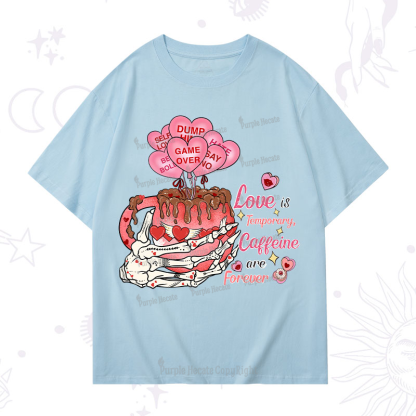 Purplehecate Caffeine Over Love Valentine T-Shirt