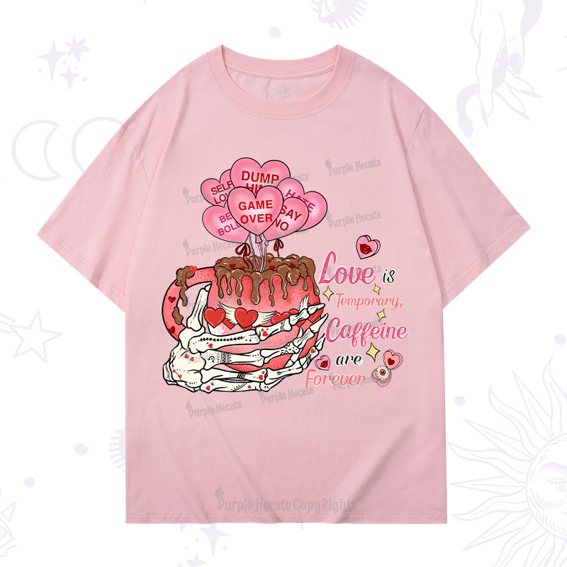 Purplehecate Caffeine Over Love Valentine T-Shirt