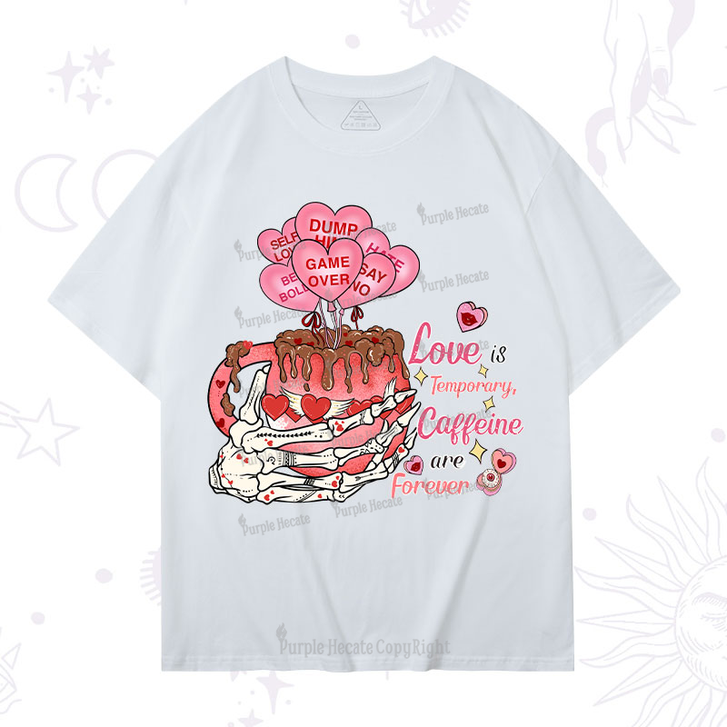 Purplehecate Caffeine Over Love Valentine T-Shirt
