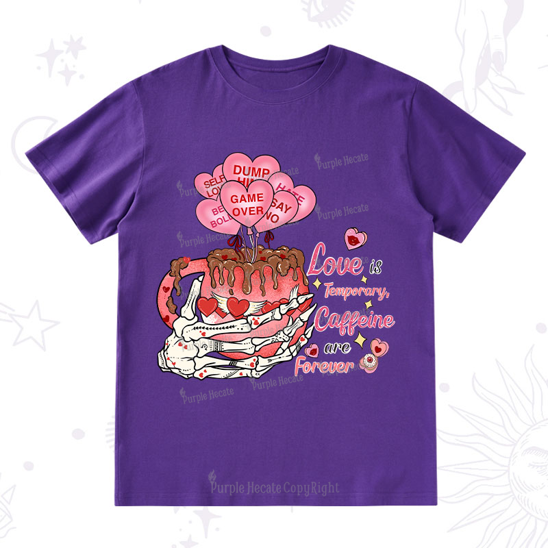 Purplehecate Caffeine Over Love Valentine T-Shirt