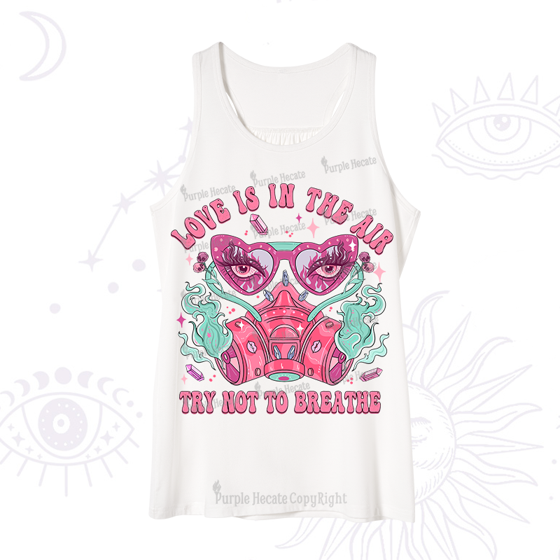 Purplehecate Love Is In The Air Try Not To Breath Tank