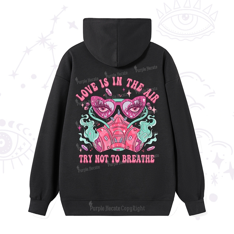 Purplehecate Love Is In The Air Try Not To Breath Hoodie