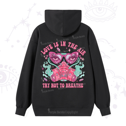 Purplehecate Love Is In The Air Try Not To Breath Hoodie