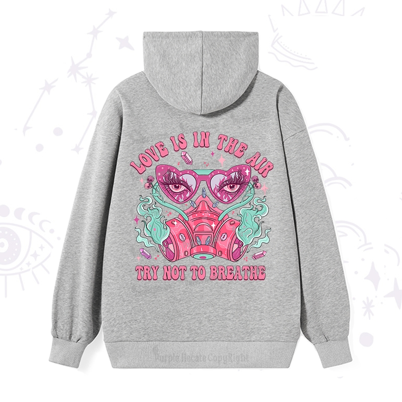 Purplehecate Love Is In The Air Try Not To Breath Hoodie