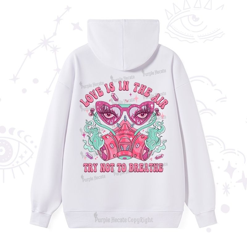 Purplehecate Love Is In The Air Try Not To Breath Hoodie