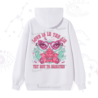 Purplehecate Love Is In The Air Try Not To Breath Hoodie